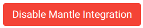 Disable Mantle Integration