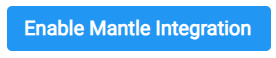 Enable Mantle Integration